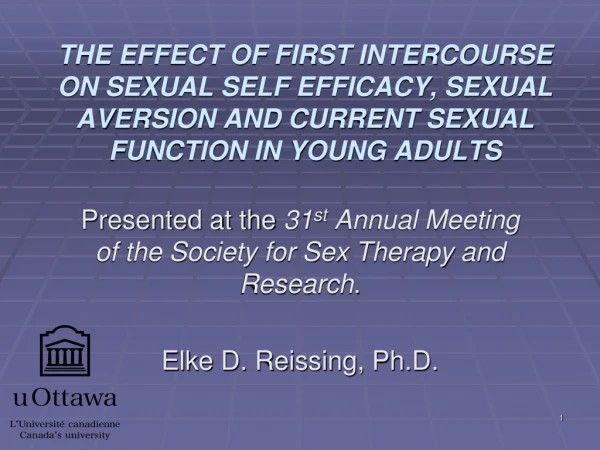 Presented at the  31 st  Annual Meeting of the Society for Sex Therapy and Research .