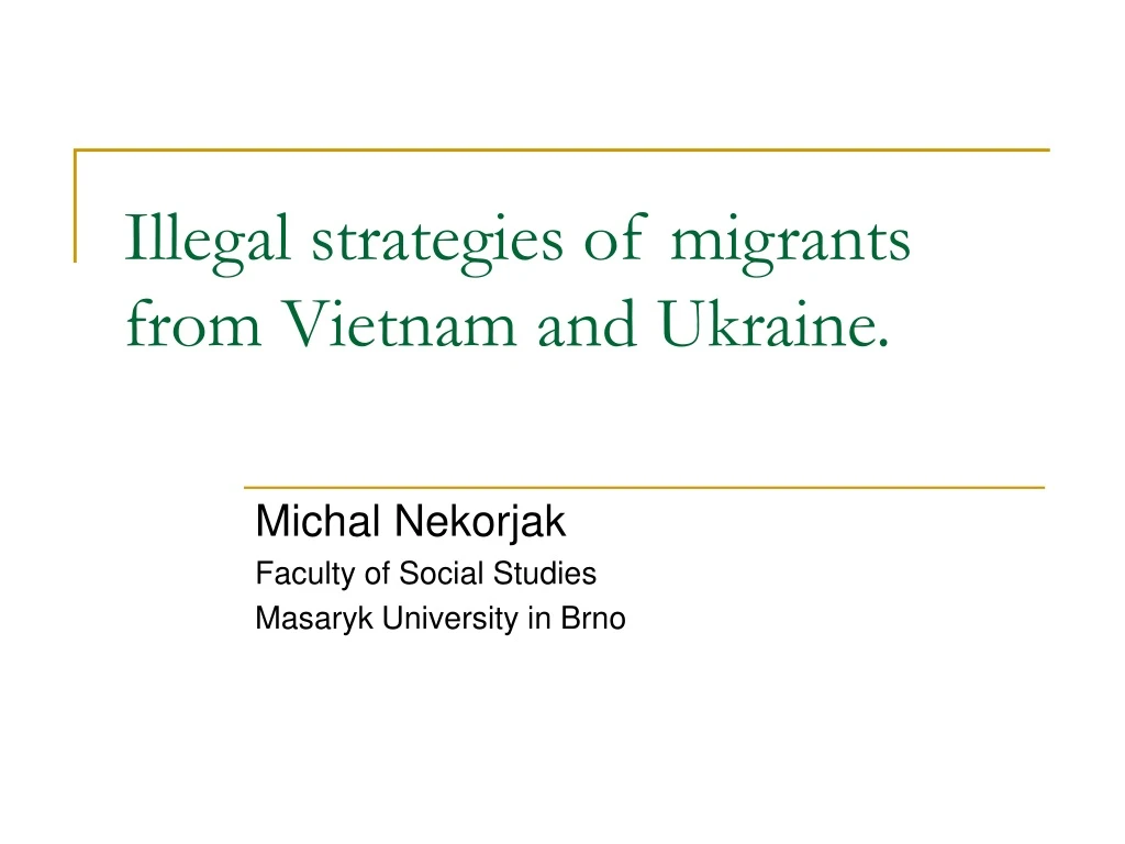 illegal strategies of migrants from vietnam and ukraine