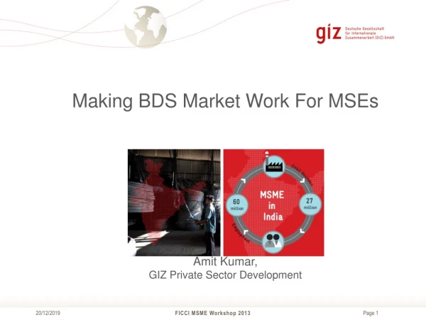 Making BDS Market Work For MSEs Amit Kumar, GIZ Private Sector Development