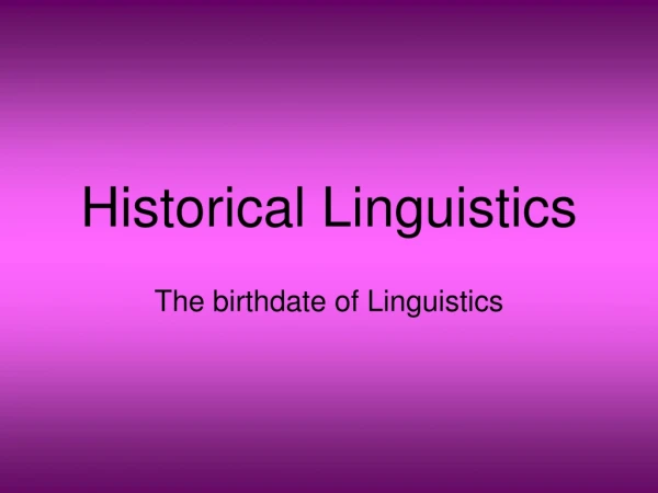 Historical Linguistics