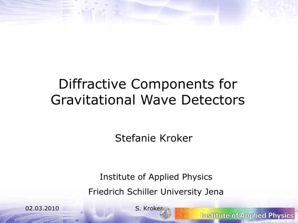 Diffractive Components for Gravitational Wave Detectors