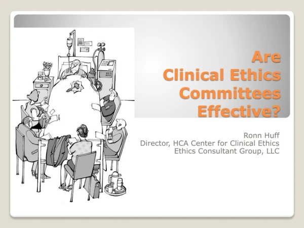 Are  Clinical Ethics Committees  Effective?
