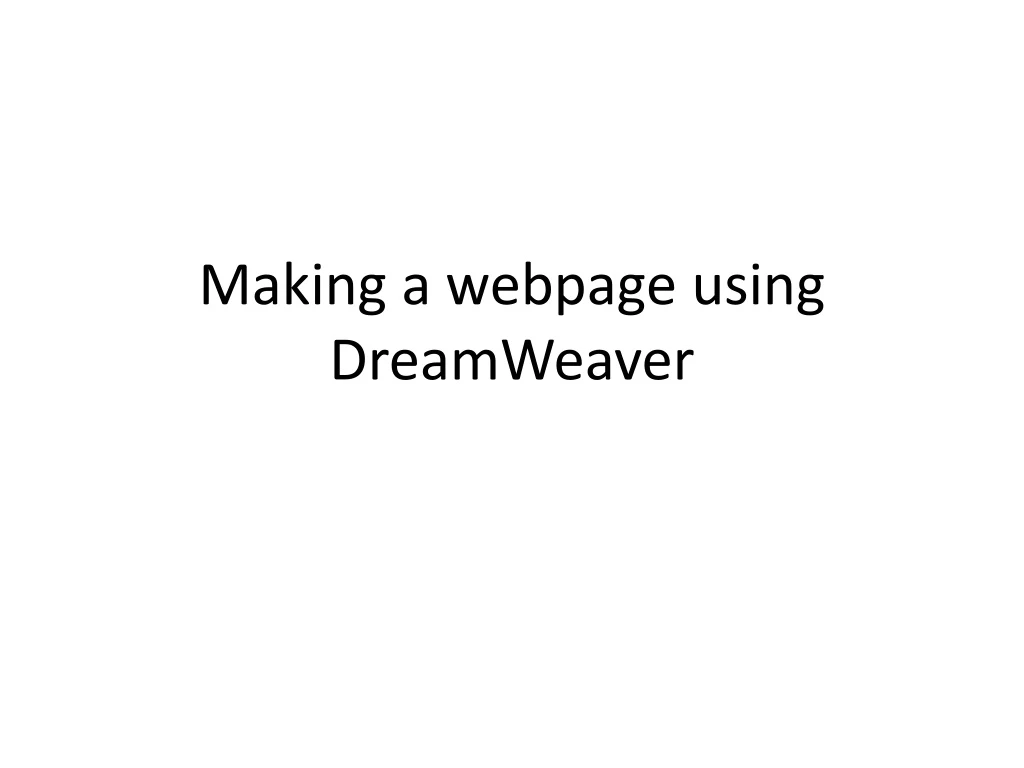 making a webpage using dreamweaver