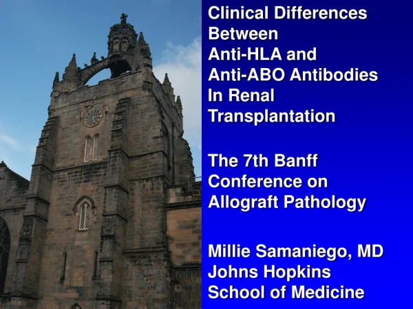 Clinical Differences  Between  Anti-HLA and  Anti-ABO Antibodies  In Renal  Transplantation