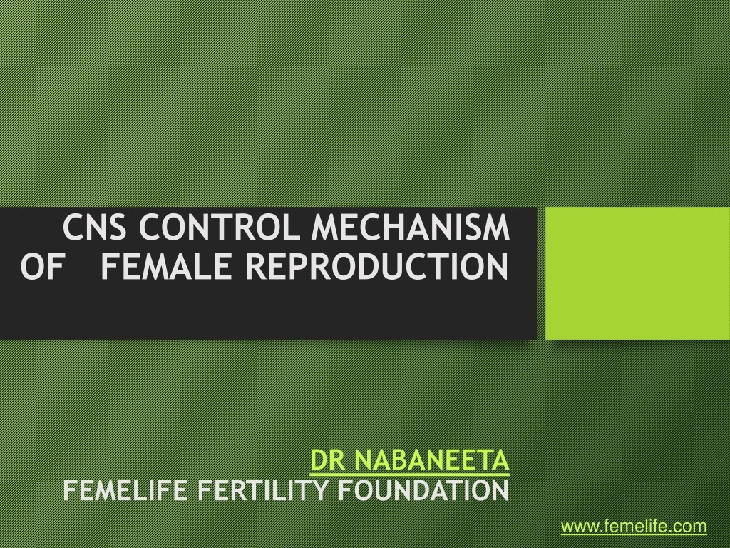 cns control mechanism of female reproduction dr nabaneeta femelife fertility foundation