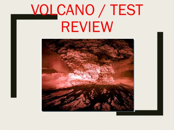Volcano / Test Review