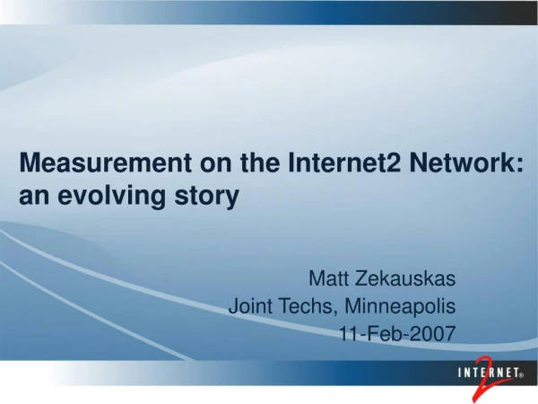 Measurement on the Internet2 Network: an evolving story
