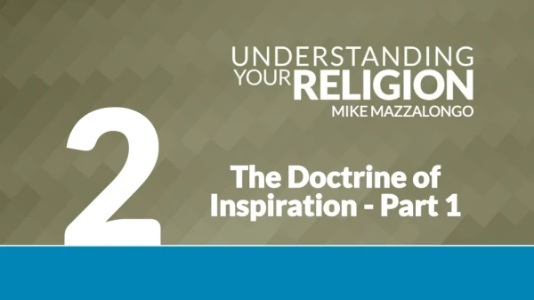 The Doctrine of Inspiration - Part 1