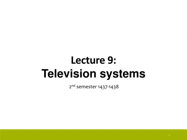 Lecture 9: Television systems