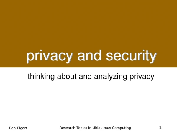 Privacy and Security:  Thinking About and Analyzing Privacy