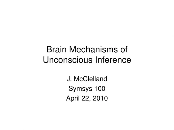 Brain Mechanisms of  Unconscious Inference