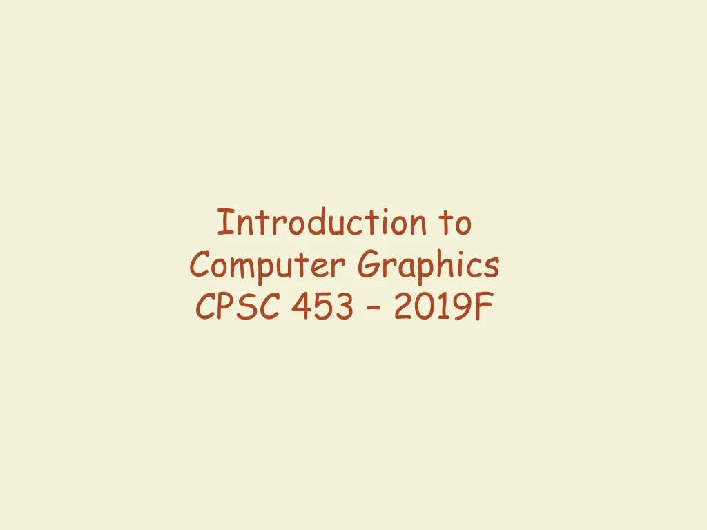 introduction to computer graphics cpsc 453 2019f