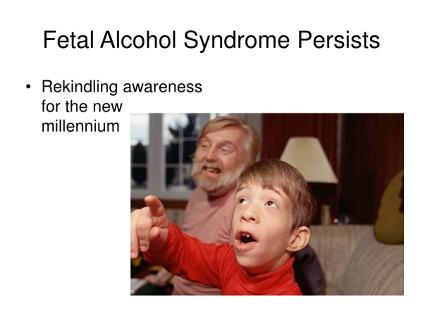 Fetal Alcohol Syndrome Persists