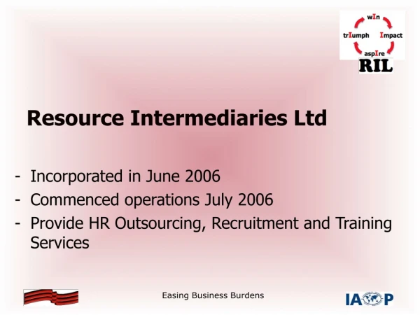 Resource Intermediaries  Ltd Incorporated in  June 2006 Commenced operations  July 2006