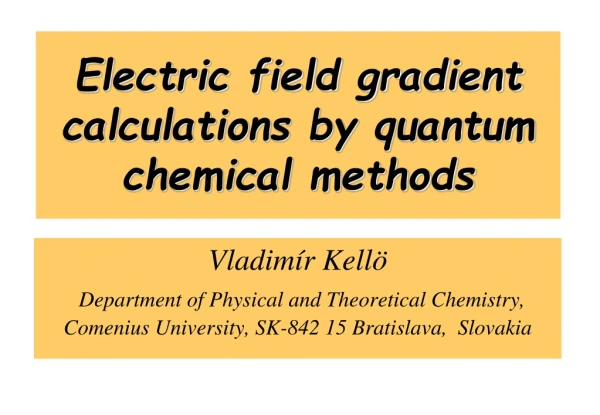 Electric field gradient calculations by quantum chemical methods