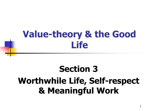 Value-theory &amp; the Good Life