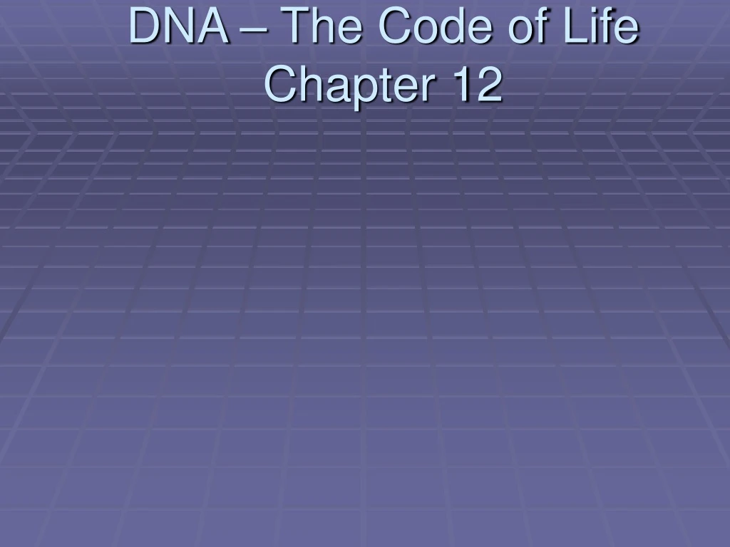 dna the code of life chapter 12