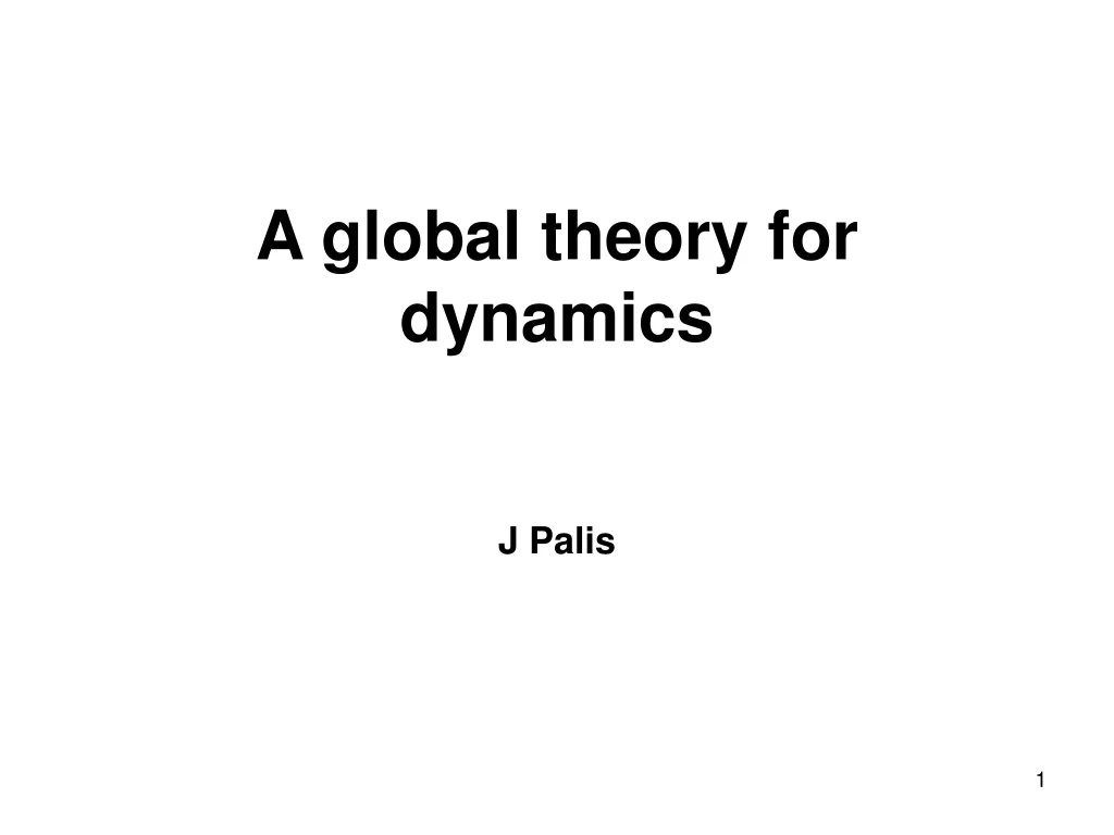 a global theory for dynamics