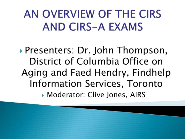 AN OVERVIEW OF THE CIRS AND CIRS-A EXAMS