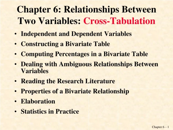 Chapter 6: Relationships Between Two Variables:  Cross-Tabulation