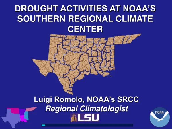 DROUGHT ACTIVITIES AT NOAA’S SOUTHERN REGIONAL CLIMATE CENTER