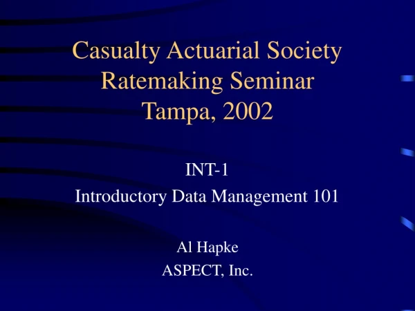 Casualty Actuarial Society Ratemaking Seminar Tampa, 2002