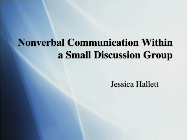 Nonverbal Communication Within a Small Discussion Group