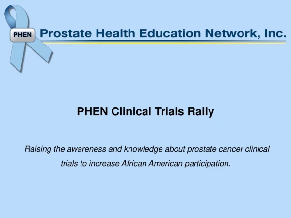 PHEN Clinical Trials Rally Raising the awareness and knowledge about prostate cancer clinical