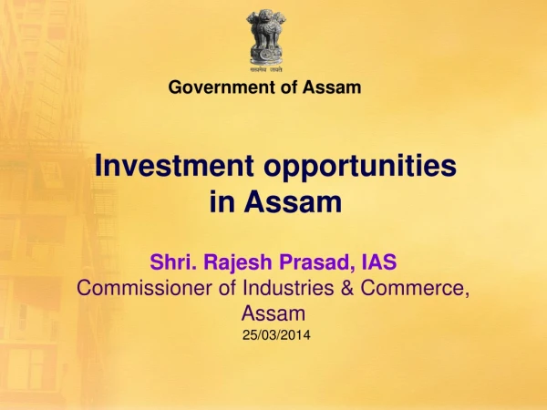 Investment opportunities  in Assam
