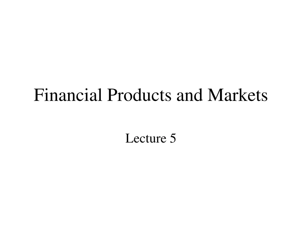 financial products and markets