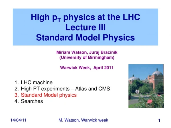 High p T  physics at the LHC Lecture III Standard Model Physics