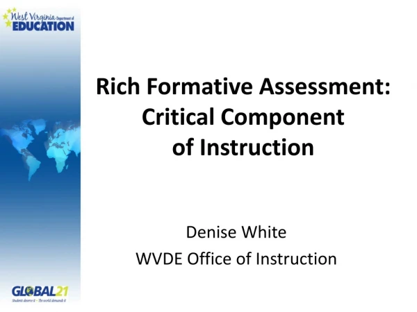 Rich Formative Assessment: Critical Component  of Instruction