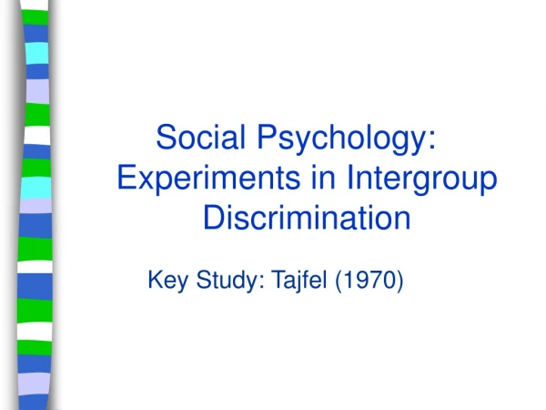 Social Psychology:  Experiments in Intergroup Discrimination