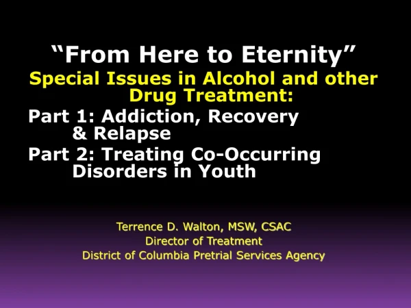 “From Here to Eternity” Special Issues in Alcohol and other Drug Treatment: