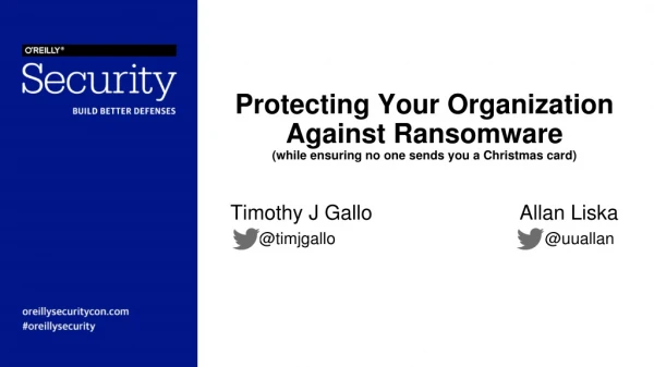 Protecting Your Organization Against Ransomware (while ensuring no one sends you a Christmas card)