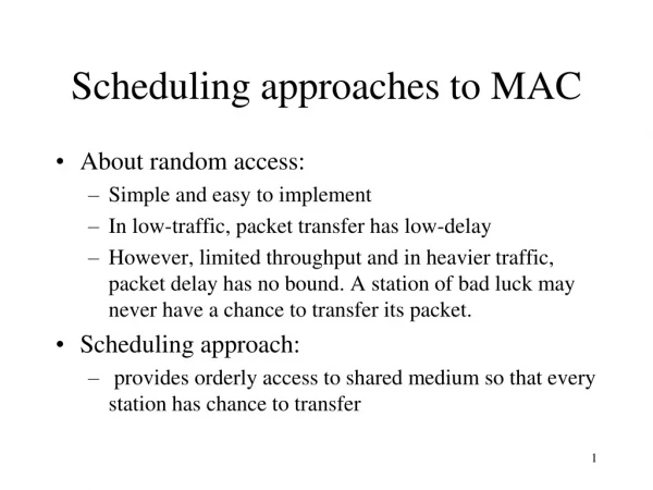 Scheduling approaches to MAC