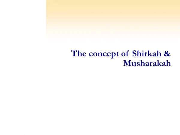 The concept of Shirkah &amp; Musharakah