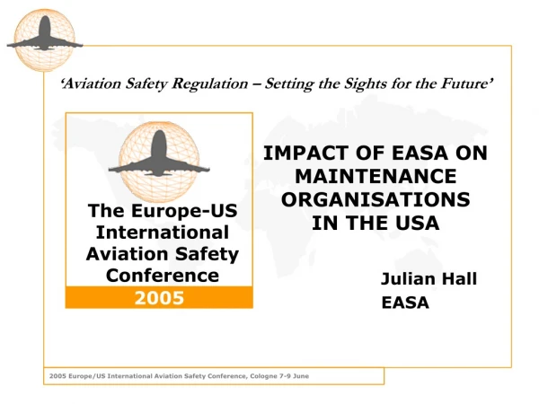 IMPACT OF EASA ON MAINTENANCE ORGANISATIONS IN THE USA