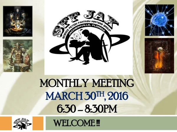 MONTHLY  MEETING   MONTHLY  MEETING   MARCH 30 MARCH 30 TH 6:30  6:30  – – 8:30PM 8:30PM