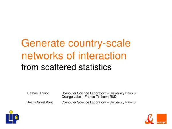Generate country-scale networks of interaction  from scattered statistics