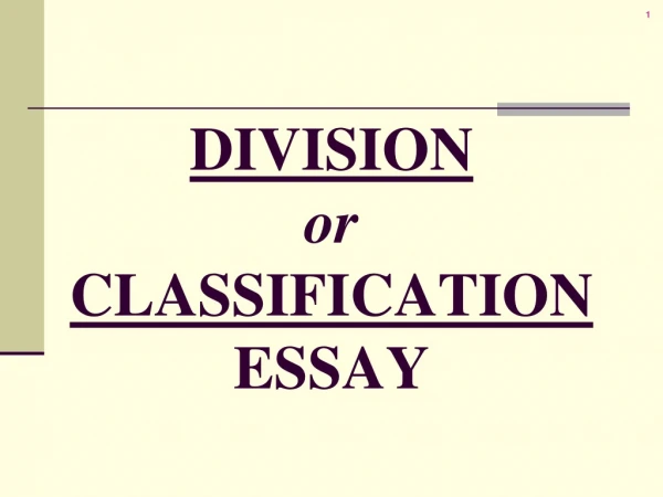 DIVISION or CLASSIFICATION  ESSAY