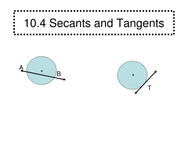 10.4 Secants and Tangents