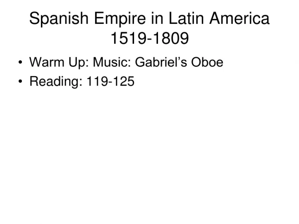 Spanish Empire in Latin America 1519-1809
