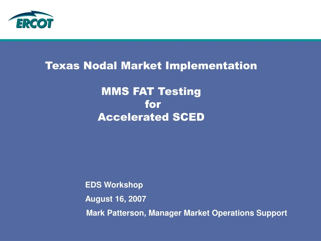 texas nodal market implementation mms fat testing for accelerated sced