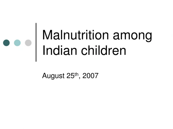 Malnutrition among Indian children