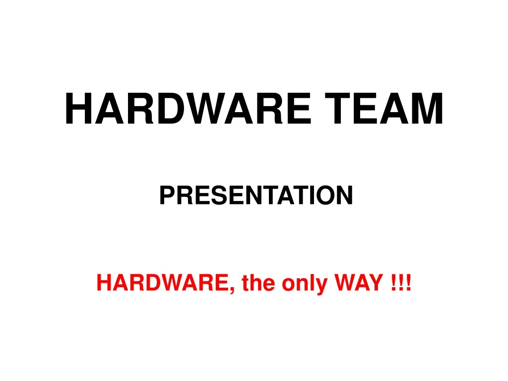 hardware team