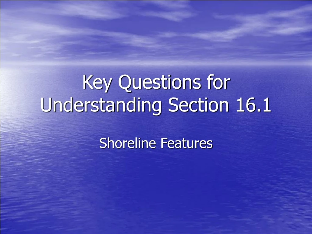 key questions for understanding section 16 1