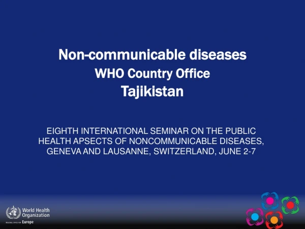 Non-communicable diseases WHO Country Office Tajikistan