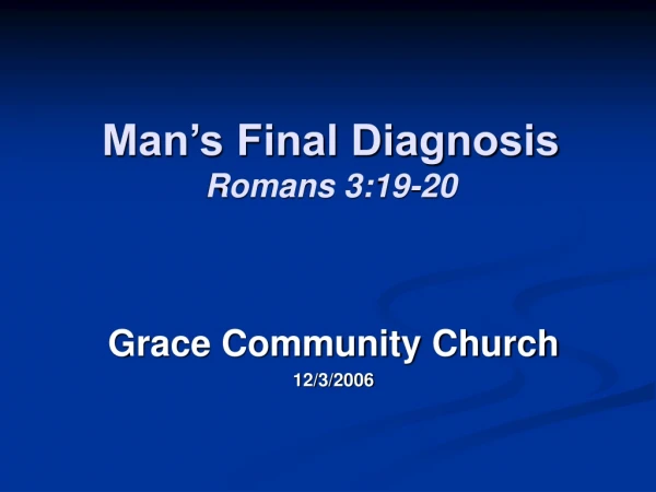 Man’s Final Diagnosis Romans 3:19-20