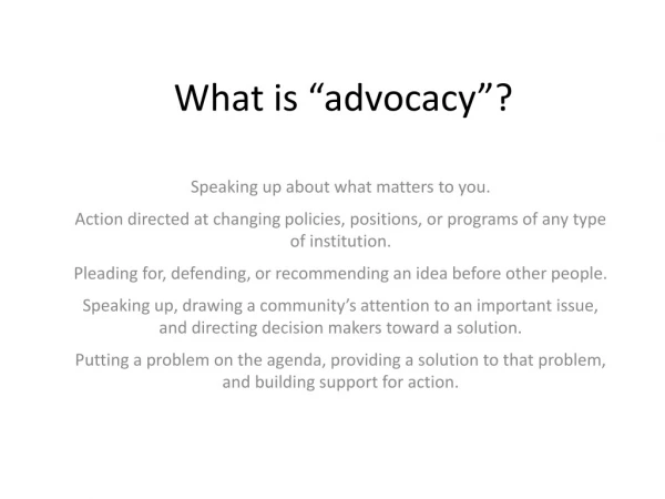 What is “advocacy”?